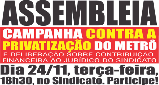 Assembleia 24/11: Campanha contra a privatização do Metrô
