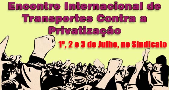 Participe do Encontro Internacional de Transportes contra a Privatização