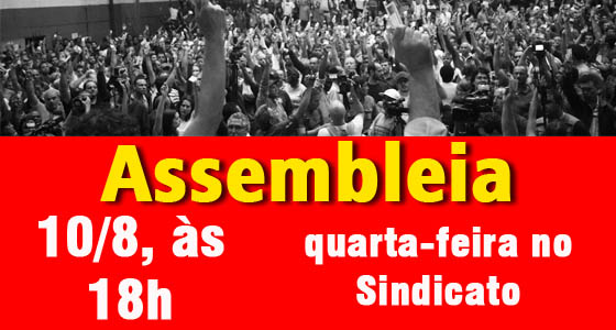 Assembleia dia 10/8 definirá lutas da categoria. Participe!