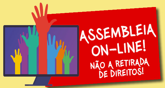 Assembleia definirá formas de luta! Assembleia on-line, VOTE!