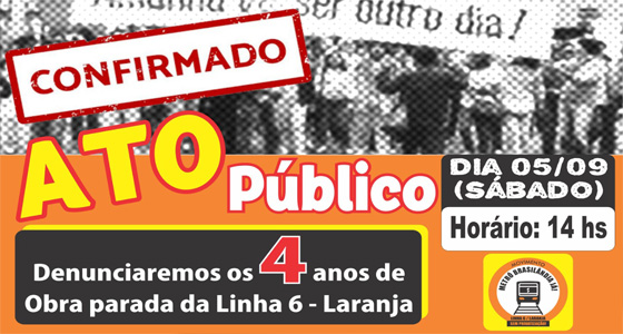 Metrô na Brasilândia: Ato pela retomada das obras sem privatização