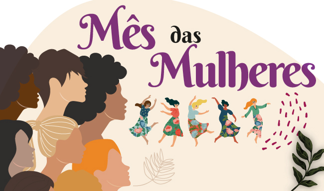 Dia 18/3: A luta das MULHERES: um grito de cultura!