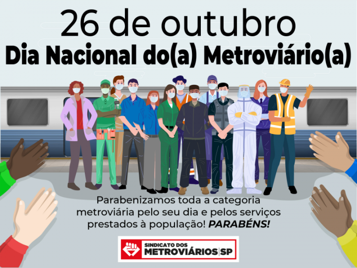 26/10 é o Dia Nacional do Metroviário! Parabéns a toda categoria! Hoje Live do Sindicato, às 18h