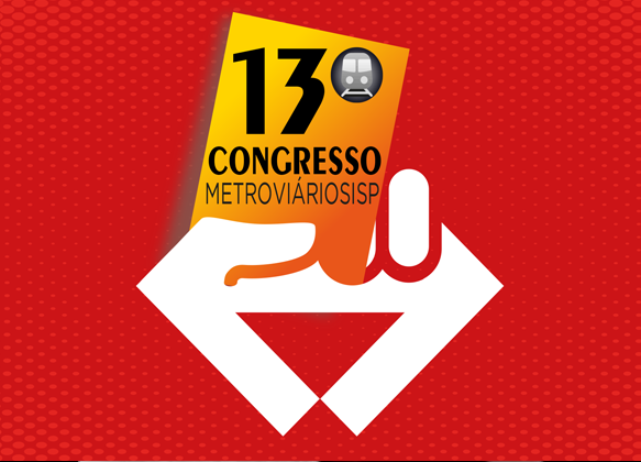 Confira a programação do 13º Congresso dos metroviários
