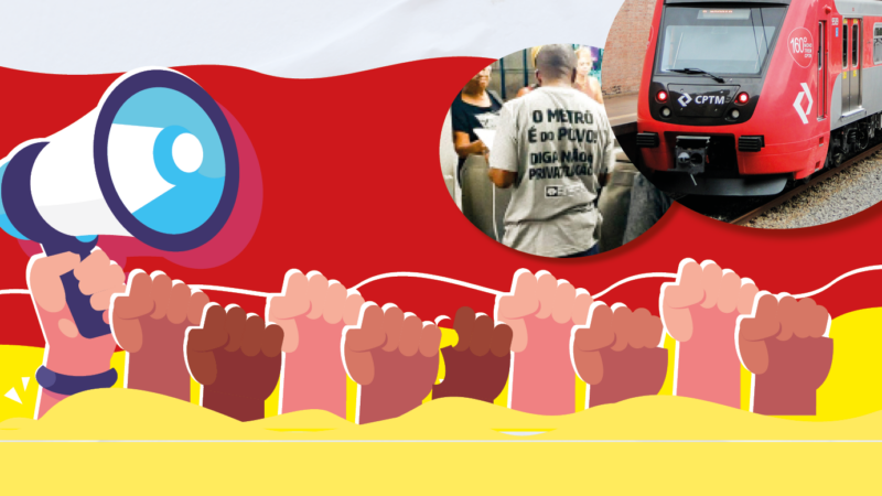 Dia 4/8, É DIA DE LUTA contra a privatização da CPTM. PARTICIPE!