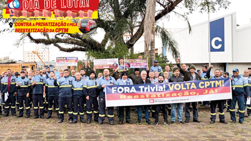 Dia de luta! Ferroviários mostram que a luta é o caminho e enfraquecem o privatista Tarcísio